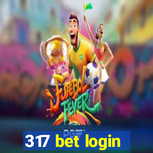 317 bet login